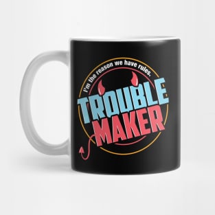 Trouble Maker Mug